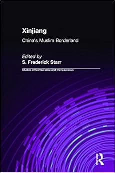 Xinjiang: China's Muslim Borderland (Studies o