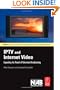 IPTV and Internet Video: Expanding the Reach of Television Broadcasting (NAB Executive Technology Briefings)
