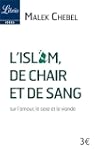 L'Islam, de chair et de sang : Sur l'...