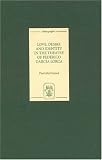 Love, Desire and Identity in the Theatre of Federico GarcÃ­a Lorca (MonografÃ­as A) (Monografías A)