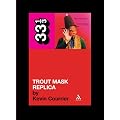 Trout Mask Replica