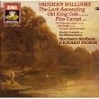 Vaughan Williams: The Lark Ascending, Old King Cole, Flos Campi, The Poisoned Kiss, Sea Songs, Prelude 49th Parallel