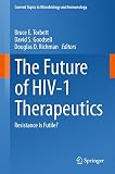 The future of HIV-1 therapeutics : resistance is futile?