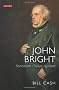 John Bright: Statesman, Orator, Agitator