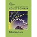 Tabellenbuch Holztechnik