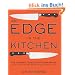 Edge in the Kitchen, An: The Ultimate Guide to Kitchen Knives - How to Buy Them, Keep Them Razor Sharp, and Use Them Like a Pro