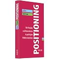 Positioning: Wie Produkte und Unternehmen in ges�ttigten M�rkten �berleben