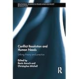 conflict resolution and human needs linking theory and practice routledge studies in peace and conflict resolution