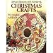 Better Homes and Gardens Christmas Crafts to Make Ahead (Better homes and gardens books)