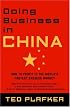 Doing Business In China: How to Profit in the World's Fastest Growing Market