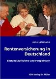 Rentenversicherung in Deutschland: Bestandsaufnahme und Perspektiven