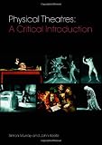 Physical Theatres: A Critical Introduction