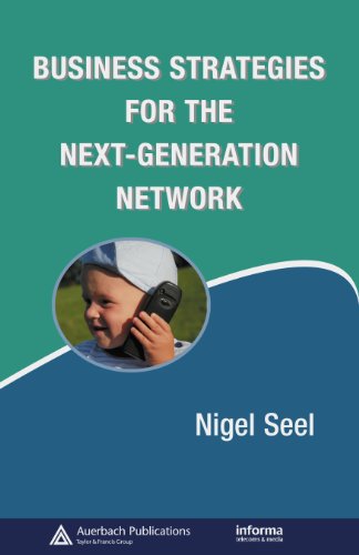 Business Strategies for the Next-Generation Network (Informa Telecoms & Media)