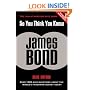 So You Think You Know James Bond