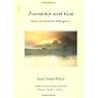 Friendship with God: an uncommon dialogue by Neale Donald Walsch