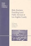 Risky Business: Providing Local Public Services in Los Angeles County