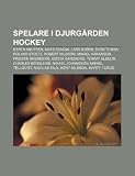 Spelare I Djurg Rden Hockey: Espen Knutsen, Mats Sundin, Lars BJ RN, Sven Tumba, Roland Stoltz, Robert Nilsson, Mikael H Kanson