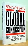 The global connection : the crisis of drug addiction