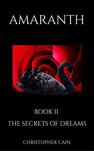 AMARANTH: THE SECRETS OF DREAMS, by Christopher Cain