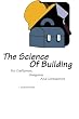 The Science of Building