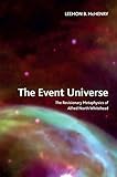 The event universe : the revisionary metaphysics of Alfred North Whitehead