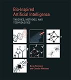 Bio-Inspired Artificial Intelligence: Theories, Methods, and Technologies (Intelligent Robotics and Autonomous Agents)
