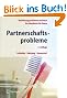 Partnerschaftsprobleme: M�glichkeiten zur Bew�ltigung: Ein Handbuch f�r Paare: Beziehungsprobleme meistern - Ein Handbuch f�r Paare