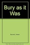 Bury as it was