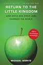 Return to the Little Kingdom: Steve Jobs, the Creation of Apple, and How It Changed the World   [RETURN TO THE LITTLE KINGDOM] [Paperback]