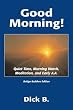 Good Morning!: Quiet Time, Morning Watch, Meditation, and Early A.A.