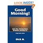 Good Morning!: Quiet Time, Morning Watch, Meditation, and Early A.A.