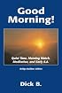 Good Morning!: Quiet Time, Morning Watch, Meditation, and Early A.A.