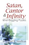 Satan, Cantor & Infinity: Mind-Boggling Puzzles (Dover Books on Mathematical & Word Recreations)
