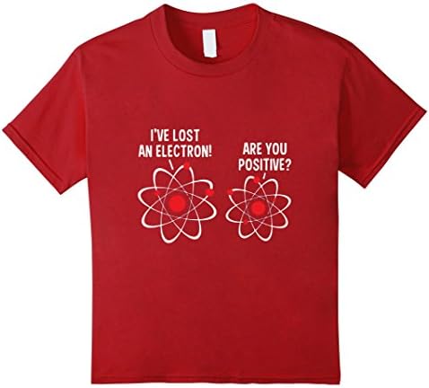 Kids I lost an electron are you positive T-shirt 10 Cranberry