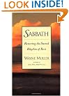 Sabbath: Restoring the Sacred Rhythm of Rest