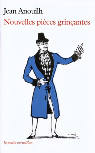 Nouvelles pi�ces grincantes : L'Hurluberlu ; La Grotte ; L'Orchestre ; Le Boulanger, la Boulang�re et le Petit Mitron ; Les Poissons rouges