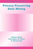Privacy Preserving Data Mining (Advances in Information Security)