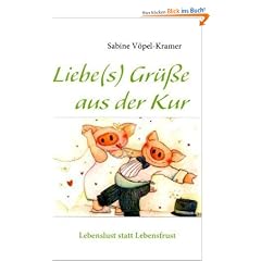 Liebe(s) Gr��e aus der Kur: Lebenslust statt Lebensfrust