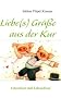 Liebe(s) Gr��e aus der Kur: Lebenslust statt Lebensfrust