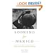 Looking for Mexico: Modern Visual Culture and National Identity
