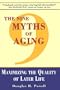 The Nine Myths of Aging: Maximizing the Quality of Later Life