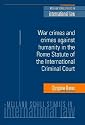 War crimes and crimes against humanity in the Rome Statute of the International Criminal Court (Melland Schill Studies in International Law)
