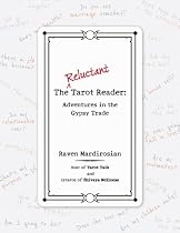 Click to Download Free Kindle Book -> The Reluctant Tarot Reader: Adventures in the Gypsy Trade