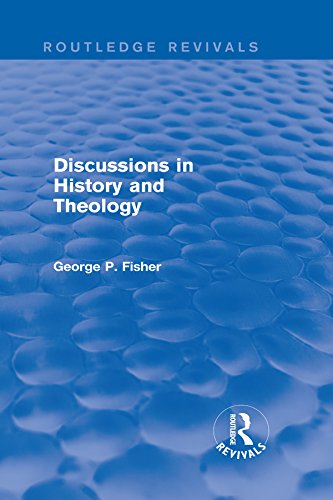 Discussions in History and Theology (Routledge Revivals)