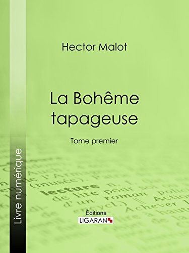La Bohême tapageuse: Tome premier (French Edition)