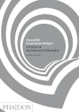 On and By Frank Lloyd Wright: A Primer of Architectural Principles