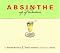 Absinthe: Sip of Seduction: A Contemporary Guide