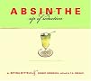 Absinthe: Sip of Seduction: A Contemporary Guide Absinthe: Sip of Seduction: A Contemporary Guide