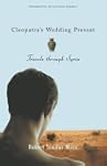Cleopatra's Wedding Present: Travels...