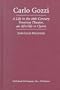 Carlo Gozzi: A Life in the 18th Century Venetian Theater, an Afterlife in Opera